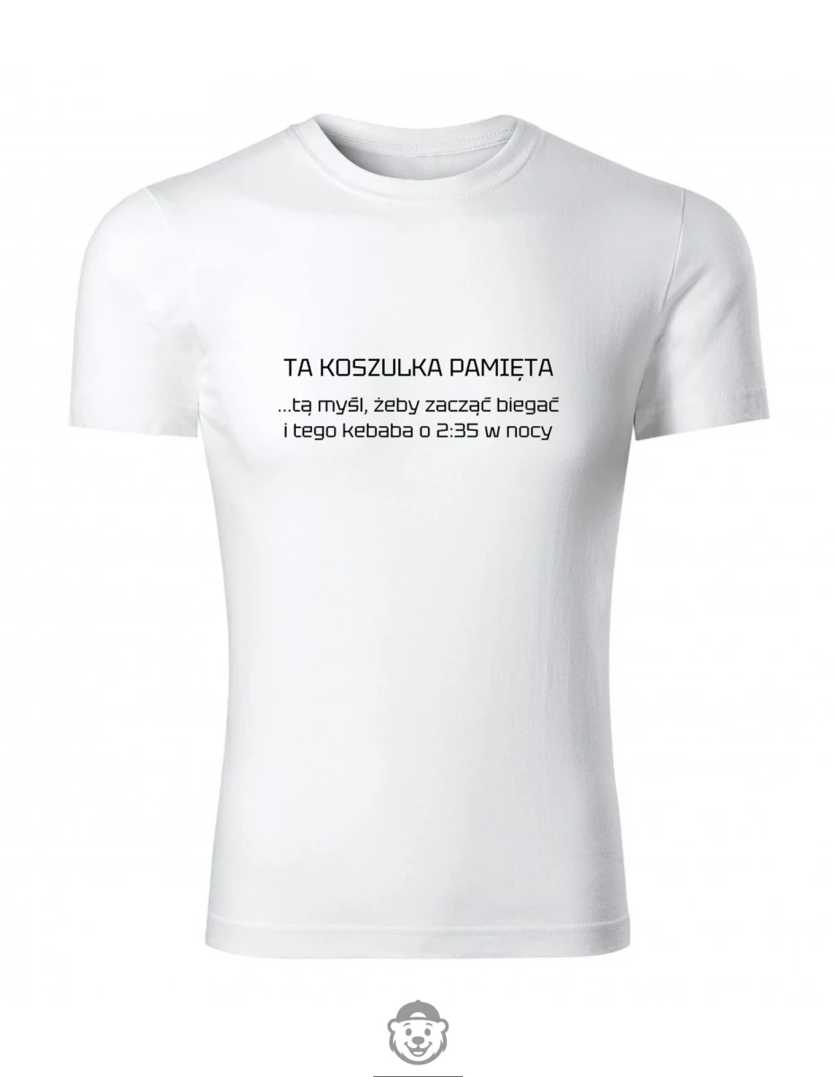 TA KOSZULKA PAMIĘTA TĄ MYŚL ŻEBY ZACZĄĆ BIEGAĆ BIAŁA.png